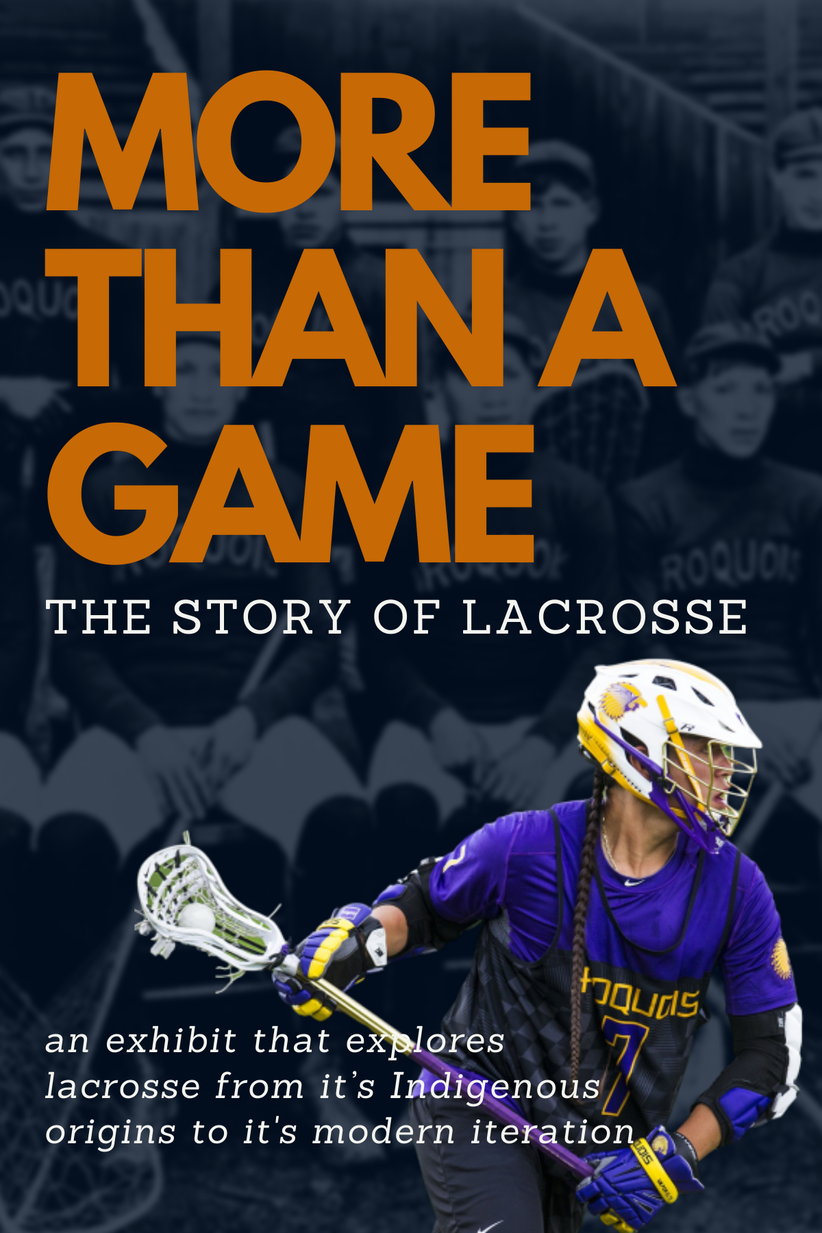 Poster for New Lacrosse Exhibit, Text reads " More than a Game The Story of Lacrosse"