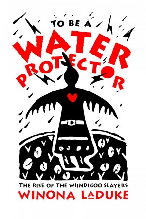 Front cover of To Be A Water Protector